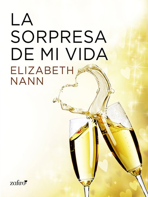 Title details for La sorpresa de mi vida by Elizabeth Nann - Available